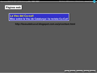 WEBS SORTIR
La consolidació del catalanisme polític 1901-1931 Armand Figuera
AmpliacióTEXTOS TORNAR
La Mancomunitat de Catalunya (1914-1925)
Proposada a les Corts per Canalejas l’any 1912, aprovada per E. Dato
l’any 1914
Agrupació de les quatre diputacions de Catalunya
Enric Prat de la Riba en fou el primer president (1914-1917)
El seguí Josep Puig i Cadafalch (1917-1924)
Abolida el 1925 per Primo de Rivera (amb Alfons Sala últim president)
Obra Construcció d’infraestructures
(Xarxa viària, telefonia..)
Enric
Prat de
la Riba
 