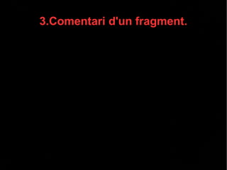 3.Comentari d'un fragment.
 