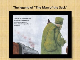 The legend of “The Man of the Sack”
 