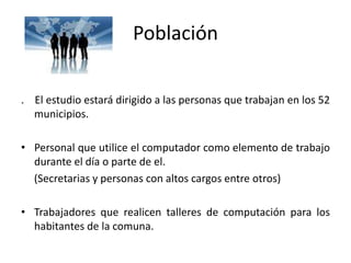 Ver cómo afecta la parte monetaria en los municipios en la posibilidad de manejar e involucrarse en la web 2.0.HipótesisLa web 2.0 está presente en la mayoría de los municipios de la región metropolitana; su uso es diferente en cada uno de ellos y la manera de manejar las distintas aplicaciones para algunas municipalidades  es avanzada y para otras de principiante.