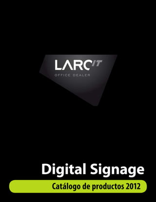 Digital Signage
 Catálogo de productos 2012
 
