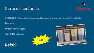 Gerro de ceràmica
Descripció: N’hi han de tots colors, blau, blanc, groc, gris, negre, etc…fa uns 20 cm d’alçada.
Pes: 810 g
Mides: 20 cm d’alçada.
Proveïdor: La Botiga.
Ref:09
4,5€
 