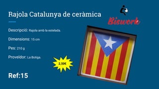 Rajola Catalunya de ceràmica
Descripció: Rajola amb la estelada.
Dimensions: 15 cm
Pes: 210 g
Proveïdor: La Botiga.
Ref:15
2,50€
 