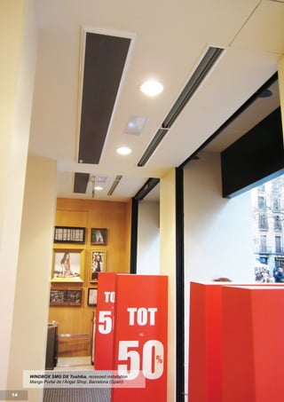 14
WINDBOX SMG DX Toshiba, recessed installation
Mango Portal de l’Àngel Shop, Barcelona (Spain)
 