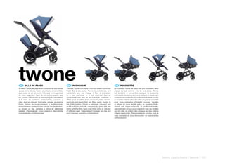 twone
 ES 	 SILLA	DE	PASEO
El nuevo Twone de Jané es el cochecito de dos plazas
                                                          EN 	 PUSHCHAIR
                                                         The new Twone from Jané is the two-seater pushchair
                                                                                                                    FR 	 POUSSETTE
                                                                                                                   Le nouveau Twone de Jane est une poussette deux
que es como de una. Twone es evolutivo y convertible,    that’s like a one-seater. Twone is evolutionary and       places qui est comme une de une place. Twone
pues pasa de ser un coche individual a uno gemelar       convertible, you can change it from a one-seater          est évolutive et convertible, puisque de poussette
en unos segundos! Igual de cómodo y seguro que           to a twin pushchair in a few seconds! Just as             individuelle elle se transforme en biplace en seulement
los coches individuales te permitirá gran versatilidad   comfortable and safe as an individual pushchair it        quelques secondes! Aussi confortable et fiable que les
a la hora de combinar porta bebés, capazos y             offers great versatility when connecting baby carriers,   poussettes individuelles, elle offre une grande versatilité
sillas que se colocan fácilmente gracias al sistema      carrycots and seats that are fitted easily thanks to      pour vous permettre d’installer coques, nacelles
Profix. Twone es supercompacto y multifuncional,         the Profix system. Twone is extremely compact and         et sièges en toute facilité grâce au système Profix.
especialmente diseñado para crecer con las familias,     multifunctional, specially designed to grow with the      Twone est super-compacte et multifonctionnelle,
ya tengan un hijo, gemelos o niños de diferentes         family whether they have one child, twins or children     spécialement conçue pour s’agrandir avec les familles
edades. ¡Personalízalo como quieras y descubrirás        of different ages. Personalise it however you like and    qui ont déjà un enfant, des jumeaux ou des enfants
sorprendentes combinaciones!                             you’ll discover surprising combinations!                  d’âges rapprochés. Personnalisez-la comme vous le
                                                                                                                   vous souhaitez et vous découvrirez de surprenantes
                                                                                                                   combinaisons!




                                                                                                                                                                                 twins pushchairs | twone | 101
 