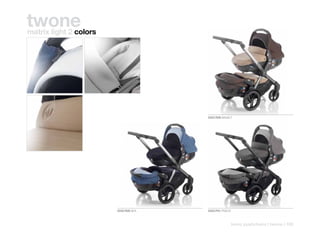 twone
matrix light 2 colors




                                       5333 R28 BASALT




                        5333 R29 SEA   5333 P41 FRACK



                                                        twins pushchairs | twone | 105
 