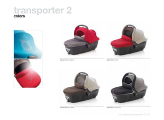 transporter 2
colors




          53344 R13 COSMOS   53344 R15 SAND




          53344 R16 BOHEME   53344 R17 SHADOW



                                              car safety | transporter 2 | 117
 