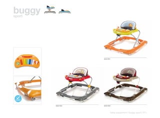 buggy
sport




                   6423 R21




        6423 R22   6423 R23



                          baby equipment | buggy sport | 211
 