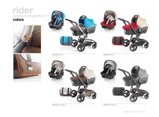 rider
strata transporter 2
colors




                       5318 R10 AQUA     5318 R15 SAND




                       5318 R16 BOHEME   5318 R17 SHADOW



                                                           pushchairs | rider | 51
 