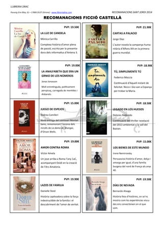 LLIBRERIA DRAC 
Passeig d’en Blay, 61—17800 OLOT (Girona) ‐ www.llibreriadrac.com    RECOMANACIONS SANT JORDI 2014 
 
   
...