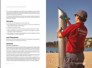 4948 Catàleg de Serveis 2016Catàleg de Serveis 2016
Protecció de la Salut | Establiments públics i indrets habitats | Pt07Protecció de la Salut | Establiments públics i indrets habitats | Pt07
En el cas que es detecti legionel·la, Dipsalut ofereix de manera immediata la neteja i desinfecció
de la instal·lació. Aproximadament 15 dies després d’aplicar les mesures correctores, es tornen a
prendre mostres per verificar-ne l’eficàcia. A més, es recomanen una sèrie d’accions per corregir
i gestionar les situacions de risc detectades.
En el cas que els resultats indiquin situacions de risc que no siguin la presència de legionel·la,
es proposen a l’ajuntament els serveis que Dipsalut pot oferir-li per corregir i gestionar les si-
tuacions de risc detectades.
Normativa
•	 Llei 7/1985, de 2 d’abril, reguladora de les bases del règim local.
•	 Decret legislatiu 2/2003, de 28 d’abril, pel qual s’aprova el text refós de la Llei 8/1987, de 15
d’abril, municipal i de règim local de Catalunya.
•	 Llei 22/1988, de 28 de juliol, de costes.
•	 Ordre de 31 de juliol de 1972 sobre les normes per a la seguretat humana en llocs de bany.
•	 Reial decret 865/2003, de 4 de juliol, pel qual s’estableixen els criteris higiènics i sanitaris per
a la prevenció i control de la legionel·losi.
•	 Decret 352/2004, de 27 de juliol, pel qual s’estableixen les condicions higièniques i sanitàries
per a la prevenció i el control de la legionel·losi.
Cost i finançament
Programa de servei finançat íntegrament per Dipsalut. És, per tant, gratuït per als ajuntaments.
El cost de referència per a cada actuació és de 610 euros.
Sol·licitud
Del 2 de març al 13 d’abril de 2016
Els ajuntaments interessats han de presentar la sol·licitud de prestació de serveis d’aquest progra-
ma per via electrònica (pel registre electrònic des del mateix SIMSAP), d’acord amb el que preveu
l’apartat 7 de l’article 27 de la Llei 11/2007, d’accés electrònic dels ciutadans als serveis públics.
Si la sol·licitud es presenta dins el termini establert, es resol de manera automàtica. És a dir, el
comprovant de la presentació de la sol·licitud és la mateixa resolució. Si la sol·licitud és correc-
ta, la resolució és estimatòria i Dipsalut comença a prestar el servei.
Si la sol·licitud presentada no s’ajusta als requisits, per seguir amb la tramitació és necessari consultar
l’annex que regula aquest procediment. El podeu trobar a la seu de Dipsalut (www.seu.cat/dipsalut).
Els ajuntaments han d’identificar en la sol·licitud el personal municipal responsable de dur a
terme les operacions de manteniment higienicosanitari i de prevenció de la legionel·losi. Han de
certificar, si escau, que el personal designat disposa de la formació descrita a la normativa i, en el
cas que no en disposi, poden inscriure’l al programa de formació, tal com estableix la legislació.
Un tècnic realitza el control analític d'una dutxa
instal·lada en una platja gironina
 