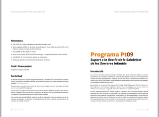5352 Catàleg de Serveis 2016Catàleg de Serveis 2016
Protecció de la Salut | Establiments públics i indrets habitats | Pt09Protecció de la Salut | Establiments públics i indrets habitats | Pt08
Normativa
•	 Llei 7/1985, de 2 d’abril, reguladora de les bases del règim local.
•	 Decret legislatiu 2/2003, de 28 d’abril, pel qual s’aprova el text refós de la Llei 8/1987, de 15
d’abril, municipal i de règim local de Catalunya.
•	 Llei 22/1988, de 28 de juliol, de costes.
•	 Ordre de 31 de juliol de 1972 sobre les normes per a la seguretat humana en llocs de bany.
•	 Llei 38/2003, de 17 de novembre, general de subvencions.
•	 Ordenança general de subvencions de la Diputació de Girona.
Cost i finançament
Programa de suport econòmic.
Sol·licitud
El període de sol·licitud d’aquest programa s’estableix a les bases de la convocatòria de subven-
ció que es publiquen al Butlletí Oficial de la Província de Girona i que podeu consultar al web de
Dipsalut (www.dipsalut.cat).
Dipsalut aprova una línia de subvenció de concurrència competitiva en la qual poden participar
tots els municipis del litoral gironí.
Cal sol·licitar el programa exclusivament a través del Sistema d’Informació Municipal de Salut
Pública (SIMSAP) en el marc de la seu electrònica de Dipsalut. Un cop emplenada la sol·licitud,
cal registrar-la pel registre electrònic des del mateix SIMSAP.
Cal recordar que des del SIMSAP també es pot fer el seguiment i veure els resultats de les ac-
tuacions que Dipsalut va efectuant al municipi. A més, es poden consultar les actuacions i els
resultats de catàlegs anteriors.
Programa Pt09
Suport a la Gestió de la Salubritat
de les Sorreres Infantils
Introducció
Les sorreres situades en les àrees de jocs infantils dels espais verds d’ús públic, les escoles
de primària i llars d’infants resulten uns espais de gran riquesa sensorial, on els infants duen
a terme activitats pedagògiques i lúdiques, la qual cosa ajuda a desenvolupar habilitats ma-
nuals a l’aire lliure. Alhora, però, poden comportar determinats riscos, derivats, per exemple,
d’una higiene insuficient de la sorra.
La Comissió de Jardineria i Paisatgisme del Col·legi Oficial d’Enginyers Tècnics Agrícoles i
Pèrits Agrícoles de Catalunya va publicar dues normes tecnològiques que donen el marc de
referència necessari per a la gestió de sorreres ubicades als espais d’ús públic.
El 2015, Dipsalut ha avaluat la qualitat higiènica i sanitària de 272 sorreres infantils dels 98
municipis que han sol·licitat el Programa. S’ha informat els ajuntaments de totes aquelles
sorreres on s’ha detectat contaminació per presència de microorganismes, i s’han pres les
mesures correctores per tal d’eliminar, en tots els casos, la contaminació d’aquests espais.
De la mateixa manera, s’han comunicat i s’ha recomanat corregir altres anomalies relatives a
la seguretat d’ús, disseny, construcció o al manteniment d’aquests espais.
 