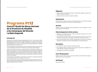 6766 Catàleg de Serveis 2016Catàleg de Serveis 2016
Programa Pt12
Control i Gestió de Riscos Derivats
de la Presència de Simúlids
a les Comarques del Gironès
i el Baix Empordà
Introducció
Els simúlids són una família de dípters coneguts genèricament com a «mosca negra». L’hàbitat
preferit dels adults són els entorns amb vegetació propera a rius i torrents. La posta d’ous i el
desenvolupament de les larves es fa a l’aigua. Les femelles són molt agressives, i produeixen
unes picades doloroses. El control de les plagues de mosca negra es fonamenta en la limitació
del desenvolupament de les seves larves.
Per tal de gestionar els riscos derivats d’aquests insectes, Dipsalut desenvolupa una sèrie d’accions
–com la lluita biològica contra les larves de l’insecte– que s’inclouen en aquest Programa.
L’abast inicial del Pt12 era l’estudi de la població larvària i el tractament per limitar-la al riu
Ter en el seu recorregut per la comarca del Gironès. Amb les dades obtingudes de les diferents
edicions del Programa es va creure oportú ampliar l’àrea d’actuació a la comarca del Baix Em-
pordà. L’experiència assolida ha permès predir amb exactitud quan és necessari i quan no cal
realitzar el tractament antilarvari. D’aquesta manera s’ha pogut millorar l’efectivitat i l’eficiència
econòmica del Programa.
El desenvolupament del Programa ha fet possible que la incidència i les molèsties ocasionades
per aquesta plaga s’hagin reduït i mantingut a un nivell baix.
Dipsalut desenvolupa aquest Programa coordinadament amb l’Agència de Salut Pública de Cata-
lunya i conjuntament amb la Mancomunitat Intermunicipal Voluntària del Servei de Control de
Mosquits de la Badia de Roses i el Baix Ter.
Protecció de la Salut | Establiments públics i indrets habitats | Pt012Protecció de la Salut | Establiments públics i indrets habitats | Pt12
Objectius
•	 Establir sistemes de vigilància que permetin conèixer l’àmbit geogràfic de difusió dels si-
múlids a la demarcació de Girona.
•	 Instaurar sistemes de control de la població de simúlids.
Destinataris
Ajuntaments de les comarques del Gironès i del Baix Empordà que es troben en l’àrea de difusió
de la població de simúlids de la conca del riu Ter i els seus afluents.
Accions
Vigilància i control de les poblacions descrites al Programa de control de simúlids a les comar-
ques del Gironès i el Baix Empordà.
Desenvolupament de les accions
•	 Seguiment de les poblacions larvàries i aplicació de productes larvicides al riu Ter en els
trams del Gironès i el Baix Empordà.
•	 Un cop finalitzat el Programa, elaboració d’un informe sobre les actuacions dutes a terme i
l’evolució de les poblacions de mosca negra en els diferents trams del riu sota control.
•	 Comunicació dels resultats de les actuacions als ajuntaments i als integrants de la Comissió
Tècnica per a la Prevenció i Control de la Mosca Negra a les Comarques de Girona.
Normativa
•	 Llei 15/1990, de 9 de juliol, d’ordenació sanitària de Catalunya.
•	 Decret legislatiu 2/2003, de 28 d’abril, pel qual s’aprova el text refós de la Llei 8/1987, de 15
d’abril, municipal i de règim local de Catalunya.
•	 Llei 18/2009, del 22 d’octubre, de salut pública.
Cost i finançament
Programa de suport tècnic basat en un acord entre l’Agència de Salut Pública de Catalunya i
Dipsalut, sense cost per a l’ajuntament.
Sol·licitud
No requereix sol·licitud.
 