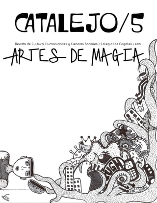 Revista de Cultura, Humanidades y Ciencias Sociales / Colegio Los Nogales / 2015
Artes de Magia
 