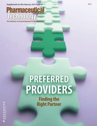 The Authority on Drug Development & Manufacturing
PharmTech.com
2012Supplement to the February 2012 Issue of
Preferred
Providers
Findingthe
RightPartner
 