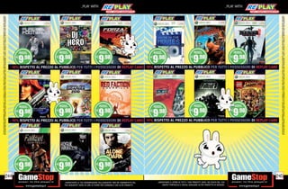 ALCUNE RESTRIZIONI POTREBBERO ESSERE APPLICATE. LA CONSOLE E I GIOCHI SONO RE-PLAY®, OVVERO, TRATTASI DI PRODOTTI USATI. ALCUNI PRODOTTI POTREBBERO NON ESSERE DISPONIBI
                                                                                    SU ALCUNI PUNTI VENDITA. L’ OFFERTA È VALIDA FINO AD ESAURIMENTO SCORTE E NON CUMULABILE CON ALTRE PROMOZIONI. SCADE IL 30/09/2012. CHIEDI AL NOSTRO STAFF PER CHIARIMENTI.




                                                                              244
                                                                                                                                                                                                                                                                  _PLAY WITH




tuo acquisto? Avrai 24 ore di tempo per cambiarlo con altri prodotti.
_GARANTIAMO LA TUA SODDISFAZIONE SULL’ACQUISTO. Non sei soddisfatto del
        USATO? PORTACELO E SCEGLI QUALSIASI ALTRO PRODOTTO IN NEGOZIO.
    _GARANTIAMO IL RITIRO DI TUTTI I TUOI PRODOTTI USATI. SEI STUFO DEL TUO
                                                                                                                                                                                                                                                                  _PLAY WITH




                                                                              245




                                                                                    ALCUNE RESTRIZIONI POTREBBERO ESSERE APPLICATE. LA CONSOLE E I GIOCHI SONO RE-PLAY®, OVVERO, TRATTASI DI PRODOTTI USATI. ALCUNI PRODOTTI POTREBBERO NON ESSERE DISPONIBI
                                                                                    SU ALCUNI PUNTI VENDITA. L’ OFFERTA È VALIDA FINO AD ESAURIMENTO SCORTE E NON CUMULABILE CON ALTRE PROMOZIONI. SCADE IL 30/09/2012. CHIEDI AL NOSTRO STAFF PER CHIARIMENTI.
 