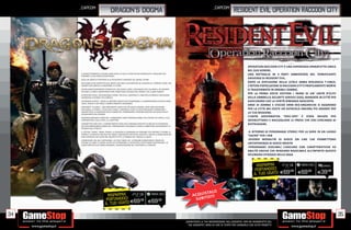 _CAPCOM                                                                                                                  _CAPCOM
                                    DRAGON’S DOGMA                                                                                             RESIDENT EVIL OPERATION RACCOON CITY




                                                                                                                                                           OPERATION RACCOON CITY È UNA ESPERIENZA SPARATUTTO UNICA
                                                                                                                                                           NEL SUO GENERE;
     IL DRAGO ÈTORNATO A VOLARE COME SECOLI FA SULLE TERRE DA NOI CONOSCIUTE E NESSUNO PUÒ                                                                 UNA BATTAGLIA IN 3 PARTI AMBIENTATA NEL TERRIFICANTE
     FERMARE LA SUA FORZA DEVASTATRICE.
     SOLO UN UOMO SI FRAPPONE ALLA DEVASTANTE AVANZATA DEL DRAGO: GLYNN.
                                                                                                                                                           UNIVERSO DI RESIDENT EVIL.
     MA GLYNN VIENE SCONFITTO DAL DRAGO CHE NON SI ACCONTENTA DI LASCIARE SUL TERRENO L’EROE, MA
                                                                                                                                                           DOPO LA DIFFUSIONE DELLA LETALE ARMA BIOLOGICA T VIRUS,
     ADDIRITTURA ARRIVA A STRAPPARGLI IL CUORE.                                                                                                            L’INTERA POPOLAZIONE DI RACCOON CITY È PRATICAMENTE MORTA
     GLYNN MIRACOLOSAMENTE SOPRAVVIVE, MA SENZA CUORE, DIVENENDO COSÌ UN ARISEN, UN RISORTO.                                                               O TRASFORMATA IN ORRIBILI ZOMBIE.
     MA NON È L’UNICO. INCONTRERÀ ALTRI ARISEN NELLA RICERCA DEL DRAGO E DEL CUORE RUBATO.
                                                                                                                                                           PER LA PRIMA VOLTA VESTIRAI I PANNI DI UN’ UNITÀ D’ELITE
     AVVENTURA EPICA: UN’INCREDIBILE STORIA PER STILE, CONTENUTI E FINALITÀ CHE REGALA UNA NUOVA
     ESPERIENZA D’ÍAZIONE PER CONSOLE                                                                                                                      DELLA UMBRELLA SECURITY SERVICE USS , MANDATA IN CITTÀ PER
     UN MONDO APERTO: GRAZIE AL MOTORE GRAFICO MT FRAMEWORK, LE AMBIENTAZIONI DI GIOCO SONO                                                                ASSICURARSI CHE LA VERITÀ RIMANGA NASCOSTA.
     VASTE, RICCHE DI DETTAGLI E COMPLETAMENTE ESPLORABILI
                                                                                                                                                           ORDE DI ZOMBIE E VISCIDE ARMI BIO ORGANICHE SI AGGIRANO
     PROFONDIT’ DI GIOCO: UNA PROFONDIT‡ UNICA PER UN GIOCO D’AZIONE, DOVE OGNI DECISIONE
     INFLUENZA LA STORIA: IL PESO DELLE ARMI, IL MATERIALE CON CUI VIENE REALIZZATA L’ARMATURA E                                                           PER LA CITTÀ MA ESISTE UN OSTACOLO ANCORA PIÙ GRANDE PER
     ADDIRITTURA LA LUNGHEZZA DELLE GAMBE DEL PERSONAGGIO, POSSONO GIOCARE UN RUOLO NELLO                                                                  LA TUA MISSIONE.
     SVOLGIMENTO DELLÍAZIONE
     PERSONALIZZAZIONE COMPLETA: I PERSONAGGI SONO PERSONALIZZABILI DAL COLORE DEI CAPELLI, ALLA
                                                                                                                                                           L’UNITÀ GOVERNATIVA “SPEC OPS” È STATA INVIATA PER
     CORPORATURA, DALLA VOCE, AL CARATTERE                                                                                                                 INTERCETTARVI E RACCOGLIERE LE PROVE CHE STAI CERCANDO DI
     COMBATTERE CON STILE: I COMBATTIMENTI NON SOLO FARANNO CRESCERE IN ABILITÀ ED ESPERIENZA,                                                             DISTRUGGERE.
     MA INFLUENZERANNO L’ANIMA DEL PERSONAGGIO A SECONDA DI COME SI ABBATTERÀ L’AVVERSARIO E SI
     REAGIRÀ AGLI ATTACCHI
     IL SISTEMA “PAWN”: PAWN, PEDINA. LA SQUADRA DI COMPAGNI DA FORMARE PER PORTARE A TEMINE LA                                                             IL RITORNO DI PERSONAGGI STORICI PER LA SERIE IN UN LUOGO
     STORIA È L’LEMENTO CRUCIALE DEL GIOCO. ASSEGNARE SPECIFICHE CAPACITÀ E ABILITÀ AI PAWN SIGNIFICA
     FARE STRATEGIA PER AVERE NEL GRUPPO TUTTE LE RISORSE PER VINCERE LE QUEST
                                                                                                                                                           “SACRO” PER I FAN
     CONDIVIDERE ON LINE L’ESPERIENZA: VIA PSN E XBOX LIVE SI POSSONO CONDIVIDERE I PAWN PER                                                                DIVERSE MODALITÀ DI GIOCO ON LINE CHE PERMETTONO
     AIUTARE GLI AMICI O ESSERE AIUTATI AD AFFRONTARE LE AVVENTURE, SFRUTTANDO LÍESPERIENZA E LE                                                           UN’ESPERIENZA DI GIOCO INEDITA
     CARATTERISTICHE DEI PAWN SCAMBIATI, ACCRESCENDONE NEL CONTEMPO LE CAPACITÀ
                                                                                                                                                            PERSONAGGI GIOCABILI CIASCUNO CON CARATTERISTICHE ED
                                                                                                                                                           ABILITÀ UNICHE CHE RENDONO RIGOCABILE ALL’INFINITO QUESTO
                                                                                                                                                           SPLENDIDO EPISODIO DELLA SAGA


                                                                                                                                                                  RISPARMIAIA
                                                                                                                                                                        RISPARM
                                                                                                                                                                                                         PCGAMES
                                                                                                                                                                 PORTAIL TUOOCII
                                                                                                                                                                       ND NDOC
                                                                                                                                                                       PORTA

                                                                                                                                                                IL TUO USATO E69
                                                                                                                                                                                   .98
                                                                                                                                                                                       E69.98           E39   .98
                                                                                                                                                                             USATO




                                                                                                                       STA LO
                                           IA
                                RISPARISMNDOCI
                                      RPARMIA                                                                 A C Q U I T O !!!
                                     PORTA OCI
                               PORTAND USATO E69.98 E69.98
                                    IL TUO                                                                      SUBI
                              IL TUO USATO

34                                                                                                                                                                                                                      35
                                                                                                        _GARANTIAMO LA TUA SODDISFAZIONE SULL’ACQUISTO. Non sei soddisfatto del
                                                                                                          tuo acquisto? Avrai 24 ore di tempo per cambiarlo con altri prodotti.
 