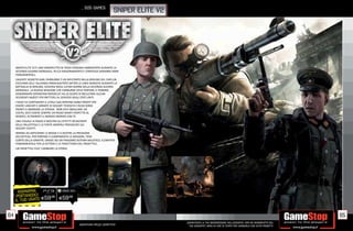 _ 505 GAMES
                                                                              SNIPER ELITE V2




     SNIPER ELITE V2 È UNO SPARATUTTO IN TERZA PERSONA AMBIENTATO DURANTE LA
     SECONDA GUERRA MONDIALE, IN CUI RAGIONAMENTO E STRATEGIA SARANNO ARMI
     FONDAMENTALI.
     L’AGENTE SEGRETO KARL FAIRBURNE È UN INFILTRATO NELLA BERLINO DEL 1945,UN
     CECCHINO DELL’ ALLEANZA PARACADUTATO DIETRO LE LINEE NEMICHE DURANTE LA
     BATTAGLIA DI BERLINO, SVOLTASI NEGLI ULTIMI GIORNI DELLA SECONDA GUERRA
     MONDIALE. LA NUOVA MISSIONE CHE FAIRBURNE DEVE PORTARE A TERMINE,
     DENOMINATA OPERATION PAPERCLIP, HA LO SCOPO DI RECLUTARE ALCUNI
     SCIENZIATI NAZISTI PER METTERLI AL SERVIZIO DEGLI STATI UNITI.
     I RAZZI V2 CONTENENTI IL LETALE GAS NERVINO SONO PRONTI PER
     ESSERE LANCIATI E ARMATE DI SOLDATI TEDESCHI E RUSSI SONO
     PRONTI A SBARRARE LA STRADA. NON DEVI SBAGLIARE UN
     COLPO, DEVI ESSERE SEMPRE UN PASSO AVANTI RISPETTO AL
     NEMICO, ALTRIMENTI IL MONDO MORIRÀ CON TE.
     UNA VISUALE AI RAGGI X MOSTRA GLI EFFETTI DEVASTANTI
     DELLE PALLOTTOLE E LE FERITE MORTALI PROVOCATE SUI
     SOLDATI COLPITI
     IMPARA AD ANTICIPARE LE MOSSE E A GESTIRE LA PRESSIONE
     DELL’ATTESA, PER PORTARE A COMPIMENTO LE MISSIONI, TIENI
     CONTO DELLA GRAVITÀ, GRAZIE AD UN FINISSIMO SISTEMA BALISTICO, ELEMENTO
     FONDAMENTALE PER LA GITTATA E LA TRAIETTORIA DEL PROIETTILE.
     UN PROIETTILE PUO’ CAMBIARE LA STORIA




                  IA
       RISPARMNDOCI
             RISPARMIA
            PORTAOCI
      PORTAILND USATO E59.98 E59.98
              TUO
     IL TU O USATO


64                                                                                                                                                                        65
                                                                                                _GARANTIAMO LA TUA SODDISFAZIONE SULL’ACQUISTO. Non sei soddisfatto del
                                                   Garantiamo prezzi competitivi                  tuo acquisto? Avrai 24 ore di tempo per cambiarlo con altri prodotti.
 
