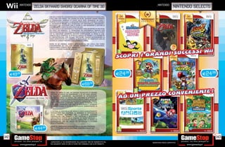 _
          _NINTENDO                                                                                                       _nintendo
                      zelda skyward sword/ ocarina of time 3d                                                                                 NINTENDO SELECTS

                                UNA DELLE SERIE PIÙ LEGGENDARIE DELLA STORIA DEI VIDEOGIOCHI RAGGIUNGE
                                LIVELLI MAI VISTI PRIMA. THE LEGEND OF ZELDA: SKYWARD SWORD RINNOVA
                                LA CONSOLIDATA FORMULA DI GIOCO DELLA SERIE SEGNANDO UN VERO E
                                PROPRIO PUNTO DI SVOLTA; LA MAGGIOR PRECISIONE DEI CONTROLLI SENSIBILI
                                AL MOVIMENTO, GRAZIE ALLA TECNOLOGIA WII MOTIONPLUS, SINCRONIZZA I
                                MOVIMENTI DEL GIOCATORE CON LE AZIONI DI LINK RENDENDO IL SISTEMA DI
                                CONTROLLO DEL GIOCO PIÙ INTUITIVO CHE MAI.
                                LA PRECISIONE DI WII MOTIONPLUS TRASFORMA OGNI INCONTRO IN UNA SFIDA
                                SIA FISICA CHE MENTALE. LA TECNOLOGIA WII MOTIONPLUS TRADUCE CON
                                PRECISIONE MILLIMETRICA L’ANGOLAZIONE DI OGNI SINGOLO COLPO, AL PUNTO
                                CHE AL GIOCATORE SEMBRERÀ DAVVERO D’IMPUGNARE LA SPADA DI LINK.
                                L’ANALISI DELLE STRATEGIE DI ATTACCO E DIFESA DEI NEMICI E LA POSSIBILITÀ
                                DI CONTRATTACCARE CON GRANDE PRECISIONE, CREANO UN’ESPERIENZA DI
                                GIOCO GRATIFICANTE CHE COMBINA LA RISOLUZIONE DEI ROMPICAPI CON UN
                                SISTEMA DI COMBATTIMENTO ASSOLUTAMENTE UNICO.

                                ENTRA IN UN ENORME MONDO ARTICOLATO SU PIÙ LIVELLI CHE FONDE
                                L’ESPLORAZIONE DEI CIELI CON INTENSE AVVENTURE SULLA TERRAFERMA,
                                CANCELLANDO I CONFINI TRA IL MONDO DI
                                 GIOCO E I CLASSICI DUNGEON DI ZELDA.




      E49.98                                                                                                E24.98                    cad.
                                                                                                                                                          E24.98

                                                                          E69.98

                                 ENTRA NEI PANNI DI LINK, UN GIOVANE INCARICATO DI SALVARE
                                 LA TERRA DI HYRULE DA GANONDORF, IL RE DEI LADRI GERUDO.
                                 IL MALVAGIO GANONDORF, NELL’INTENTO DI DETRONIZZARE
                                 LA FAMIGLIA REALE DI HYRULE, STA CERCANDO DI OTTENERE IL
                                 CONTROLLO SIA DELLA TERRA DI HYRULE CHE DEL TEMPO. AIUTA LINK
                                 A FERMARLO, GUIDANDOLO IN UN MAGICO VIAGGIO NEL TEMPO.
                                 ESPLORA TERRITORI SCONFINATI, TEMPLI MITICI, DUNGEON, CITTÀ
                                 E VILLAGGI, INTERAGISCI CON TANTI DI PERSONAGGI E AFFRONTA
                                 NUMEROSI NEMICI, IL TUTTO IN FANTASTICHE AMBIENTAZIONI IN
                                 3D!

                                 IL SISTEMA DI CONTROLLO DEL GIOCO È STATO COMPLETAMENTE
                                 RIPROGETTATO PER SFRUTTARE AL MASSIMO LE POTENZIALITÀ
                                 DELLA CONSOLE NINTENDO 3DS. I GIOCATORI POSSONO
                                 CONTROLLARE LINK TRAMITE IL PAD CIRCOLARE E INTERAGIRE
                                 CON IL TOUCH SCREEN DELLA CONSOLE IN MODO ORIGINALE E
                                 INTUITIVO PER ASSEGNARE OGGETTI, CONSULTARE LE MAPPE ED
                                 EQUIPAGGIARE LINK NEL MODO PIÙ OPPORTUNO A SECONDA
                                 DELLA SITUAZIONE.

                                 GRAZIE AL GIROSCOPIO INTEGRATO NELLA CONSOLE NINTENDO
                      E44 .98    3DS, SI POTRANNO ANCHE SFRUTTARE I CONTROLLI BASATI SUL
                                 MOVIMENTO.



142                                                                                                                                                                143
                                 _GARANTIAMO LA TUA SODDISFAZIONE SULL’ACQUISTO. Non sei soddisfatto del             Garantiamo prezzi competitivi
                                 tuo acquisto? Avrai 24 ore di tempo per cambiarlo con altri prodotti.
 