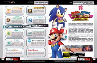 _NINTENDO
                                                                                                                                nintendo 3ds                                                                                   _sega               MARIO TENNIS OPEN
                                                                                                                                                                                                                                              MARIO&SONIC AI GIOCHI OLIMPICI
                                                                                                                                                                                                                                                            DI LONDRA 2012



                             Grazie ai due obiettivi esterni potrai scattare                                          Vedrai i giochi prendere vita in tre dimensioni
                             strabilianti foto in 3D e poi giocarci con una                                           sotto i tuoi occhi! Usa Nintendo 3DS per dare
                             vasta scelta di strumenti. I risultati sono                                              un’occhiata alle carte RA integrate, rimarrai
                             subito visibili e potrai divertirti a mostrarli a                                        senza parole!
                             familiari e amici.




                                                                                                                    Sound Nintendo 3DS rende più divertente la
                                                                                                                    musica e la vita di tutti i giorni grazie alle sue
                             Portando con te Nintendo3DS in modalità riposo,                                        funzioni straordinarie. Puoi portare con te e
                             quando incrocerai per strada altri giocatori di                                        ascoltare la tua musica ovunque, cantare le tue
                             Nintendo 3DS potrebbe accadere che il loro                                             canzoni preferite in stile karaoke o registrarti
                                                                                                                    per riascoltare la tua pronuncia mentre studi
                             personaggio Mii salti nella tua console e appaia                                       una lingua straniera. Puoi persino fare un test di
                             nella tua piazza virtuale, la Mii Plaza StreetPass.                                    compatibilità con altri giocatori confrontando le
                                                                                                                    liste dei vostri brani preferiti. Prendi la tua console
                                                                                                                    e vai in giro a divertirti con la tua musica!                                                             PRONTI, PARTENZA, E VIA, VERSO IL PIÙ GRANDE EVENTO SPORTIVO,
                                                                                                                                                                                                                              CON MARIO E SONIC IN PISTA PER LE OLIMPIADI DI LONDRA 2012.
                                                                                                                                                                                                                              MARIO E SONIC TORNANO PER CELEBRARE NUOVAMENTE LO SPIRITO
                                                                                                                                                                                                                              OLIMPICO IN QUESTA FANTASTICA E NUOVISSIMA VERSIONE,
                                                                                                                                                                                                                              STUDIATA PER IL TUO NINTENDO 3DS.
                                                                                                                                                                                                                               NELLA FANTASTICA CORNICE DI LONDRA I GIOCHI TORNANO PIÙ
                                                                                                                                                                                                                              FORTI CHE MAI, CON PIÙ DIVERTIMENTO CON GLI AMICI.
                                                                                                                                                                                                                              UNA GAMMA DI OLTRE 50 EVENTI OLIMPICI E GRANDE REALISMO
                                                                                                                                                                                                                              GRAZIE ALLA GRAFICA 3D: DAI 100M ALLA STAFFETTA 4X100M,
                                                                                                                                                                                                                              DALLA PALLANUOTO AL TENNIS PASSANDO PER LA SCHERMA E LA
                             Metti una faccia amica al centro dell’azione e
                             cimentati in una frenetica partita di Caccia alla                                      Un Mii è una versione virtuale di te stesso                                                               GINNASTICA ARTISTICA, POTRAI DIVERTIRTI CIMENTANDOTI COME
                                                                                                                    che puoi creare scegliendo i tratti del volto
                             faccia! Scatta una foto di te stesso, di un tuo
                             amico o familiare e guardala moltiplicarsi ﬁno                                         più rappresentativi. Questo Mii sarà il tuo “io                                                           UN VERO ATLETA.
                             a diventare un intero battaglione di nemici che                                        virtuale” nella console Nintendo 3DS e potrai                                                             SFRUTTA AL MASSIMO IL TOUCH SCREEN E IL PAD SCORREVOLE
                                                                                                                    controllarlo come personaggio giocabile in diversi
                             dovrai abbattere a suon di proiettili. In questo                                       giochi. Nel Centro di creazione Mii puoi creare in                                                        MENTRE INCLINI, SOFFI, URLI, TOCCHI E FAI MOLTO ALTRO PER
                             divertentissimo gioco puoi persino trasformare                                         modo semplice i personaggi Mii scattando una
                             i soggetti delle foto salvate nel tuo album                                            foto e scegliendo tra una gamma di opzioni più                                                            OTTENERE L’AGOGNATA MEDAGLIA D’ORO. UN CAST COMPLETO DI
                             fotograﬁco in avversari volanti da abbattere.                                          vasta che mai.
                                                                                                                                                                                                                              PERSONAGGI, SFIDE CON DR. EGGMAN E BOWSER IN UNA NUOVA
                                                                                                                                                                                                                              EMOZIONANTE AVVENTURA.
                                                                                                                                                                                                                              SCOPRI ANCHE L’ESCLUSIVA MODALITÀ STORIA CHE VEDRÀ MARIO
                                                                                                                                                                                                                              E SONIC IMPEGNATI A RISOLVERE IL MISTERO DELLA NEBBIA CHE
                                                                                                                                                                                                                              AVVOLGE L’OLYMPIC STADIUM DI LONDRA IL GIORNO PRIMA
                                                                                                                                                                                                                              DELL’AVVIO DEI GIOCHI OLIMPICI: CHI STA CERCANDO DI ROVINARE
                               Il Diario tiene traccia sia della tua attività di                          Con il browser Internet il Web è a portata di mano ogni                                                             L’EVENTO CHE TUTTI STANNO ASPETTANDO?
                               gioco, registrando quali giochi hai usato e                                volta che è disponibile una connessione wireless. Questa                                                            IL DIVERTIMENTO DEI GIOCHI, INIZIA QUI!
                               per quanto tempo hai giocato, sia della tua                                applicazione può essere lanciata dal menu HOME mentre
                               attività ﬁsica, contando tutti i passi che hai                             altri software sono messi in pausa in background, quindi è
                               fatto portando con te la console Nintendo                                  perfetta per fare veloci ricerche online senza dover chiudere
                                                                                                          gli altri software.
                               3DS accesa ma chiusa. Questi dati ti aiutano
                               a scoprire come cambiano le tue abitudini di                               Ti preghiamo di notare che Flash non è supportato.
                               gioco.




      Scopri il Nintendo eShop per Nintendo 3DS e scarica direttamente                        Scopri qualcosa di nuovo ogni giorno! Se la tua console Nintendo
      sulla tua console emozionanti software per Nintendo 3DS e titoli                        3DS è accesa e ha il coperchio chiuso, avvicinandola semplicemente
      per Virtual Console e Nintendo DSiWare. Puoi anche accedere a                           ad un punto di accesso wireless LAN come la Nintendo Zone, ti
      moltissime informazioni, compresi i video 3D e i voti degli utenti sui
      giochi per Nintendo 3DS.
                                                                                              accorgerai che la tua console ha scaricato automaticamente una serie
                                                                                              di applicazioni come video 3D e i software gratuiti, senza la necessità                                            RISPARMIAOCI
                                                                                                                                                                                                                        RISPARMIA
                                                                                              di impostazioni speciali.
                                                                                                                                                                                                                POR TAIL TUOOCI
                                                                                                                                                                                                                      ND ND ATO
                                                                                                                                                                                                                       PORTA
                                                                                                                                                                                                                                           E54.98       E49.98
                                                                                                                                                                                                                             US
                                                                                                                                                                                                               IL TUO USATO

168                                                                                                                                                                                                                                                                                       169
                                                                            _GARANTIAMO LA TUA SODDISFAZIONE SULL’ACQUISTO. Non sei soddisfatto del                           _GARANTIAMO IL RITIRO DI TUTTI I TUOI PRODOTTI USATI. SEI STUFO DEL TUO
                                                                            tuo acquisto? Avrai 24 ore di tempo per cambiarlo con altri prodotti.                                 USATO? PORTACELO E SCEGLI QUALSIASI ALTRO PRODOTTO IN NEGOZIO.
 