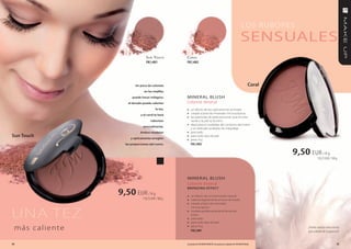 LO S R U B O R E S
                                                                                                                  SenSUALeS
                                 S uN touCh        C or al
                                 FM | r001         FM | r002




                         Un poco de colorete                                                                               coral
                               en las mejillas
                       puede hacer milagros:       MIneRAL BLUSH
                    el dorado puede calentar       Colorete mineral
                                         la tez,   » un efecto de tez opticamente animada
                             y el coral te hará
                                                   » creado a base de minerales microscópicos
                                                   » las partículas de perla provocan que el color
                                    ruborizar          oscile y la piel se ilumine
                                                   » ideal para el modelaje del contorno del rostro
                              sensualmente.
                                                       y un delicado acabado de maquillaje
                            ambos modelan          » prensado
Sun touch            y opticamente arreglan
                                                   » para todo tipo de piel
                                                   » peso: 8 g
                  las proporciones del rostro.       FM | r002

                                                                                                                                    9,50 EUR / 8 g
                                                                                                                                                  118,75 EUR / 100 g




                                                   MIneRAL BLUSH
                                                   Colorete mineral

                9,50 EUR / 8 g
                                                   Bronzing EffEc t

                                                   » un efecto de un bronceado natural
                              118,75 EUR / 100 g   » calienta ligeramente el tono de la piel
                                                   » creado a base de minerales



UNA TEZ
                                                       microscópicos
                                                   » modela perfectamente la forma del
                                                       rostro
                                                   » prensado
                                                   » para todo tipo de piel

 más caliente                                      » peso: 8 g
                                                     FM | r001
                                                                                                                                          ¡Prueba nuestra nueva brocha
                                                                                                                                          para colorete de la página 65!


24                                                 Los productos FM GROUP MAKE UP son productos originales de FM GROUP World.                                        25
 