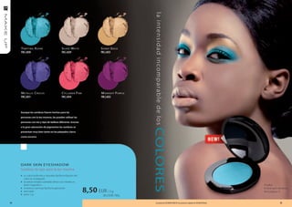 la intensidad incomparable de los
     temPtiNg a zure                        S ilver W hite             S uNNy g old
     FM | c030                              FM | c029                  FM | c033




     m e talliC C roCuS                     CyCl ameN P iNk            m idNight P urPle
     FM | c031                              FM | c034                  FM | c032



     aunque las sombras fueron hechas para las
     personas con la tez morena, las pueden utilizar las
     personas con tez y tipo de belleza diferente. gracias
     a la gran saturación de pigmentos las sombras se




                                                                                             coLoReS
     presentan muy bien tanto en los párpados claros
     como oscuros.




     DARK SKIn e YeSHADoW
     Sombras de ojos para la tez morena
     » su color profundo y saturado facilita la fijación del
       color en el párpado
     » la niebla metálico-perlada ofrece a la mirada un
       brillo magnético                                                                                                                                                      ¡Prueba
     » la textura cremosa facilita la aplicación
     » prensado
     » peso: 3 g
                                                               8,50 EUR / 3 g                                                                                                la base para sombras
                                                                                                                                                                             de la página 5!
                                                                        283,33 EUR / 100 g

34                                                                                              Los productos FM GROUP MAKE UP son productos originales de FM GROUP World.                35
 