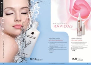 LIMPIA LA PUNTA CON UN PAÑUELO.
CORRECTO




                                                                                                                                                                                 DESPUÉS DE HABERLO UTILIZADO
                                                                        c o r re c c i o n e s
                                                                        RáPIDAS


                                                  MIceLL AR LoTIon                                                             coRRec ToR Pen
                                                  Loción micelar desmaquillante                                                Corrector de maquillaje
  un desmaquillaje




                                                  » hecha a base de agua de rosas conseguida de los pétalos                    » elimina con facilidad las pequeñas deficiencias
                                                      de rosa centifolia                                                           que ocurren al utilizar el lápiz para los ojos,
                                                  »   limpia minuciosamente la piel del rostro y los ojos                          delineador líquido o perfilador sin dañar
                                                  »   quita incluso el maquillaje resistente al agua                               el maquillaje
                                                  »   deja una delicada capa lipídica (no daña el manto                        »   tiene una punta que facilita la eliminación total de
                                                      hidrolipídico del epidermis)                                                 hasta menores manchas o rayitas
                                                  »   sus ingredientes calman irritaciones, refrescan y ponen                  »   contiene bisabolol y aceite de yoyoba hidratante
                                                      firme la piel                                                            »   entra incluso al bolso más pequeño
                                                  »   para todo tipo de piel, también para piel seca y delicada                »   capacidad: 3 ml
                                                  »   para uso diario                                                              FM | co03
                                                  »   capacidad: 200 ml
                                                      FM | mi01




                     10,50 EUR / 200 ml                                                                                        14,30 EUR / 3 ml
                              5,25 EUR / 100 ml                                                                                                     476,67 EUR / 100 ml


       60                                         Los productos FM GROUP MAKE UP son productos originales de FM GROUP World.                                                                      61
 