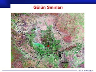 Gölün Sınırları




                  Prof.Dr. İbrahim USLU
 