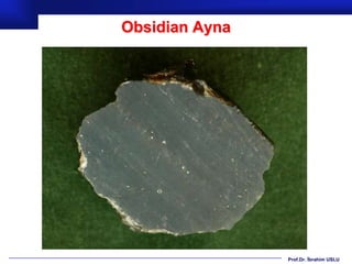 Obsidian Ayna




                Prof.Dr. İbrahim USLU
 