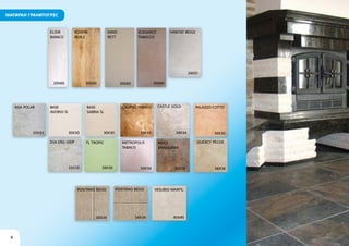 8 9
матиран гранитогрес МАТИРАН гранитогрес
madera beigE
36x36
madera 
bROWN
campagne quercy 
peche
ATRIUM BEIGE  CALIPSO
TABACO
Nero 
Marquinia 
30X3036x36 34x34 34x34 33x33 33x33
new estone
grey
san martino 
rosso
45X4530,7X30,7
domus quir legend Beige prado biege vesubio 
marfil
45X4533X33 42,5X42,5
provance
beige
36X36
46x92
30x60
Marquinia 
Nero
life
brown
Elegance
Tabacco  
30x60
Elisir
Bianco
20x60
Rovere
Reale
30x60
Sand
Rett 
30x60
Habitat Beige
34x51
Positano Beige
34x34
Positano Beige
34x34
Vesubio Marfil
45x45
Aga Polar
33x33
Base
Avorio Si
30x30
Base
Sabbia Sl
30x30
Calipso Tabaco
33x33
Castle Gold
34x34
DSK ERG GRIP
33x33
FL Tropic Metropolis 
Tabaco
34x34
Noce
Brasiliana
30x30
Palazzo Cotto
30x30
Quercy Peche
36x3630x30
D6001
60x60
ic6302 id6301
 