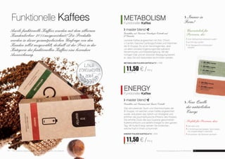 Funktionelle Kaffees Immer in 
METABOLISM 
Funktioneller Kaffee 
master blend 
Gemahlen, mit Garcinia Cambogia Extrakt und 
L-Carnitin 
Leckerer Kaffee angereichert mit Zink, Chrom, 
L-Carnitin, Garcinia Cambogia Extrakt und Vitaminen 
der B-Gruppe. Es ist ein hervorragendes, aber 
vor allem sicheres Ergänzungsmittel während 
Abnehmkuren und Körperentgiftung. Mit der 
richtigen Diät und ein bisschen Bewegung bewirkt 
er, dass Sie sich besonders leicht fühlen werden. 
METABOLISM Pulver Kaffee FM | AR6 
11,50 € / 250 g 
46,00 € / 1 kg 
ENERGY 
Funktioneller Kaffee 
master blend 
Gemahlen, mit Guarana und Taurin Extrakt 
Das stimulierende Taurin und Vitaminkomplex der 
B-Gruppe, mit welchen unser Kaffee angereichert 
wurde, reduzieren das Gefühl von Müdigkeit und 
erhöhen die psychophysische Effizienz des Körpers. 
Die erhöhte Dosis des aus Guarana gewonnenen 
Koffeins erfrischt und verleiht Energie für den ganzen 
Tag. Mit Aurile Energy werden Sie entdecken, 
welche Kraft in Ihnen schlummert. 
ENERGY Pulver Kaffee FM | AR4 
11,50 € / 250 g 
46,00 € / 1 kg 
Aurile funktionelle Kaffees wurden mit dem silbernen 
Kundenlorbeer 2014 ausgezeichnet! Die Produkte 
werden in dieser gesamtpolnischen Umfrage von den 
Kunden selbst ausgewählt, deshalb ist der Preis in der 
Kategorie der funktionellen Kaffees eine besondere 
Auszeichnung. 
Form! 
Unersetzlich für 
Personen, die: 
ihren Stoffwechsel verbessern wollen 
auf Ihre Figur achten 
mit Übergewicht und Korpulenz 
kämpfen. 
38% RDA in 2 Tassen Kaffee* 
Chrom 
30% RDA in 2 Tassen Kaffee* 
Zink, Vitamin B2 
24% RDA in 2 Tassen Kaffee* 
Pantothensäure, 
Niacin, Biotin 
30% RDA in 2 Tassen Kaffee* 
Vitamin B2 
24% RDA in 2 Tassen Kaffee* 
Pantothensäure, 
Niacin, Biotin 
Neue Quelle 
der natürlichen 
Energi 
Perfekt für Personen, diee: 
sehr aktiv sind, 
in Schichtwechsel arbeiten, Sport treiben, 
mit unregelmäßigem Lebensstil, 
oft verreisen, die Zeitzonen wechseln. 
24 *RDA, empfohlene Tagesdosis. Untersuchungsgrundlage: 10 g Kaffee / 150 ml Getränkes Aurile Produkte sind Originalprodukte von FM GROUP World. 25 
 