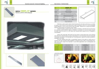 seria DISPLAY series
Plafoniera cu CRI 95 |
Iluminat comercial | Date tehnice |
CE -mark
LED
OSRAM
F
F-markClass I 230V 50Hz
Ra (CRI) - 95Fascicul luminos | Light beam
IndoorIP - 40
Seria
Series DISPLAY
Material carcasa
Case material
Aluminiu anodizat
Anodized aluminum
Dispersor
Disperser
Plexiglas semitransparent
Translucent plexiglass
Culoare carcasa
Case color
sau alte culori disponibile la cererea clientului
or other colours available on customer request
Alimentare
Power supply
Standard: 230 V AC
Standard: 230 V AC
LEDs number
Putere totala
Total power
75W
Sursa
Driver
Inclusa, in interiorul carcasei
Included, inside body case
Ra (CRI) - 70
Plafoniera cu LED-uri pentru interior. Avand varianta pentru alb cald sau alb neutru cu un indice
acestei plafoniere cu LED-uri este consumul redus de energie. Plafoniera are 3 variante de prindere:
aparenta, semiincastrata sau incastrata in tavan casetat.
1.4 kg
300,00
1200,00
60,0
neutral white
Max = 278 cd/klm
Power = 72W
COD Culoare | Colour TS
(K)
Flux Luminos |
(lm)
Ra (CRI)
Alb cald | Warm white 2700 - 3500 K 95
Alb neutru | Neutral white 95
Alb cald | Warm white 2700 - 3500 K 95
Alb neutru | Neutral white 95
70mm
 