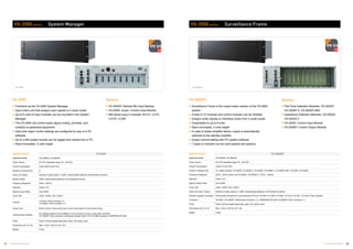 21 22TOA Voice Alarm Systems TOA Voice Alarm Systems
VX-2000 VX-2000SF
VX-2000 series System Manager
Specifications VX-2000
Applicable Model VX-2000DS, VX-3000DS
Power Source 24 V DC (operating range: 20 – 40 V DC)
Current consumption Under 650 mA (20 V DC)
Number of module slots 8
Audio Link Output Number of audio buses: 4, 0 dB V, electronically balanced, RJ45 female connector
Monitor Output 0 dB V, electronically balanced, XLR receptacle (3 pins)
Frequency Response 20 Hz – 20 kHz
Distortion Under 0.5 %
Signal-to-noise Ratio Over 60 dB
Cross Talk Under -60 dB (1 kHz, 0 dB V)
Controls
16 inputs, RJ45 connector x 2
16 outputs, RJ45 connector x 2
Chime Tone Built-in chime: 4-tone chime (up)/ 4-tone chime (down)/ 2-tone chime/ Gong
Communication System
PC (setting software to be installed): D-sub connector (9 pins), cross cable, RS-232C,
VX-2000SF: RJ45 connector, twisted-pair straight cable (TIA/ EIA-568A standard), LONWORKS RS-485
Finish Panel: Surface-treated steel plate, black, 30 % gloss, paint
Dimensions (W x H x D) 482 x 132.6 x 337 mm (19”, 3U)
Weight 6.4 kg
Options
VX-200XR: Remote Mic Input Module
VX-200XI: Audio / Control Input Module
900 series plug-in modules: M-01F, U-01F,
U-01R, U-03R
VX-2000
Functions as the VX-2000 System Manager
Input matrix unit that assigns input signals to 4 audio buses
Up to 8 units of input modules can be mounted in the System
Manager
The VX-2000 can control audio signal routing, priorities, and
contacts to peripheral equipment
Input and output control settings are configured by way of a PC
software
Up to 2,000 system events can be logged and viewed from a PC
Rack-mountable, 3 units height
VX-2000 series Surveillance Frame
Specifications VX-2000SF
Applicable Model VX-2000DS, VX-3000DS
Power Source 24 V DC (operating range: 20 – 40 V DC)
Current Consumption Under 2 A (40 V DC)
Number of Module Slot 10, usable modules: VX-200SZ, VX-200SZ-2, VX-200SP, VX-200SP-2, VX-200SP-ANC, VX-200SI, VX-200SO
Frequency Response 20 Hz – 20 kHz (when use VX-200SZ / VX-200SZ-2: 120 Hz – 20 kHz)
Distortion Under 0.5 %
Signal-to-Noise Ratio Over 60 dB
Cross Talk Under -60 dB (1 kHz, 0 dB V)
Audio Link Input / Output Number of audio busses: 4, 0 dB V, electronically balanced, RJ45 female connector
Standby Amplifier connection RJ45 female connector for connecting the VP-3154, VP-3304, VP-3504, VP-2064, VP-2122, VP-2241, VP-2421 Power Amplifier
Connector VX-2000 / VX-2000SF: RJ45 female connector x 2, LONWORKS RS-485 VX-2000DS: RJ45 connector x 2
Finish Panel: Surface-treated steel plate, black, 30 % gloss, paint
Dimensions (W x H x D) 482 x 132.6 x 337 mm (19”, 3U)
Weight 5.6 kg
VX-2000SF
Surveillance Frame is the output matrix section of the VX-2000
system
A total of 10 modules and control modules can be installed
Assigns audio signals to individual zones from 4 audio buses
Expandable to up to 8 units
Rack-mountable, 3 units height
In case of power amplifier failure, output is automatically
switched to the standby amplifier
Output volume setting with PC system software
7 types of modules can be used (please see options)
Pilot Tone Detection Modules: VX-200SP,
VX-200SP-2, VX-200SP-ANC
Impedance Detection Modules: VX-200SZ,
VX-200SZ-2
VX-200SI: Control Input Module
VX-200SO: Control Output Module
Options
 