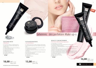 »» Nowa baza
pod makijaż
rozświetlająca
BEAUTY CREAM PRIMER
Verschönernde Grundierungscreme
»» ideale Make up - Grundlage
»» enthält Perlenpigmente für strahlende Haut, kaschieren die
Unebenheiten und kleine Fältchen
»» überschüssiger Talg wird absorbiert, natürlicher Gleichgewicht der Haut
wiederhergestellt
»» spendet tiefe Feuchtigkeit dank Hydromanil und Hyaluronsäure, die
zusätzlich für Elastizität, Straffheit und Glätte sorgen
»» Vitamin E wirkt gegen freie Radikalen,bremst Hautalterungsprozessen
»» dezente Rosafarbe belebt die Haut und reduziert Müdigkeit der Haut
»» Samtige und cremige Textur läßt sich leicht verteilen und verleiht
längeren Haft des Make up
»» geeignet für jeden Hauttyp
»» Inhalt 15ml
		 FM | fb02
Alle FM GROUP Make up Produkte sind FM GROUPWorld Originalprodukte.
76
SILIcone BASE
Silikonbasis
»» entwickelt auf Basis von Silikonpolymere
»» glättet sofort , kaschiert kleine Falten und
sichtbare Poren
»» bietet perfekte Verteilung der Grundierung
»» verleiht langfristigen Haft
»» angereichert mit Vitamin E
»» seidig auf ihrer Haut
»» handliche Verpackung
»» für jeden Hauttyp geeignet
»» Inhalt 15ml
		 FM | fb01
EYESHADOW BASE
Lidschattenbasis
»» speziell ausgesuchte Zutaten verlängern die Echtheit
der Lidschatten sowie ihren Haft , betonen die natürliche
Farbe
»» transparenter Ton vereinheitlicht das Kolorit , bildet
Grundlage für die Lidschatten
»» glättende Substanzen vereinfachen das Auftragen der
Lidschatten
»» cremige Textur und spezielle Formel geben besseren
Haft, den ganzen Tag lang
»» für alle Lidschattenarten geeignet
»» duftneutral
»» Gewicht: 4 Gramm
		 FM | cb01
18,00 CHF/ 15 ml
120,00CHF/100ml
16,00 CHF/ 15 ml
106,66CHF/100ml
13,00 CHF/ 4 g
325,00CHF/100g
Langanhaltende Feuchtigkeit
und samtige Glätte? Ja!
Hydromanil® ist die innovative Aktivsubstanz,
die die wohltuende Kraft der Oligosacharide
aus chilenischemTaraholz (Caesalpinia spinosa)
nutzt . Es spendet Feuchtigkeit und bildet auf
Hautoberfläche eine n Schutzfilm , der vor
Feuchtigkeitsverlusten schützt. Vertraue
der Natur!
Geheimnis des perfekten Make up-s
 