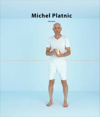 Michel Platnic
Genesis
 
