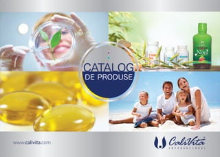 DE PRODUSE
CATALOG
www.calivita.com
CATALOG
DE PRODUSE
S.C. CALIFORNIA FITNESS ROMÂNIA S.R.L.
Ghiroda, Calea Aviatorilor, nr.18, jud. Timiș
tel.: 0256-217505 • fax: 0256-218603
e-mail: info@calivita.ro
http://www.facebook.com/CaliVitaRo	 Data publicării: noiembrie 2015
 