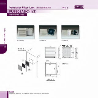 I
u
~
<(
M
0
CX>
a-
:J
u..
Ventilator Filter Unit iml!Li&i.5lim*-Et*91J
FU-9803A
it ~ :n )1;
INSTALLATION METHOD
*.IHOOD
FU-9803C
$
$
1485
I"°
122
"'~
"'65.5
I 131
llllJL.R-t
PANELOPENING SIZE
$
"',,;
"'
$
PART-2 (KAKU)
FU-9803C
UNIT=mm
 