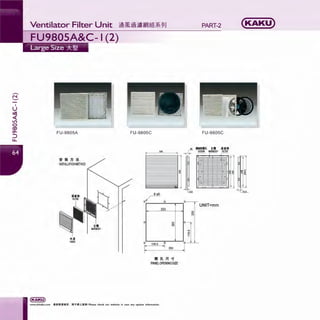 I
u
~
<(
Lfl
0
co
°':::::>
LL
FU-9805A
ii: ~ n i1l
INSTALLATION METHOD
iUI*
FILTER
-- ~·11.'JNBOOY
FU-9805C
1---~25~5 --'1
$
$
I
I
,..,
223
M
N
N
116.5
'I 233
lllHL R -t
PANELOPENINGSIZE
I~~:..........,.,....,__··-·-·-··,.·-·-·......,........
PART-2 (KAKU)
FU-9805C
2s lllllHil. ~ft iillI*
SCREW MAINBOOY FILTER
- ,- ,-
5..L
UNIT=mm
$
$
II
 