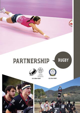 11
CUS SIENA RUGBY CUS PISA RUGBY
PARTNERSHIP RUGBY
 