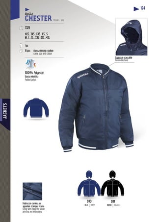 JACKETS
124
Cappuccio staccabile
Removable hood
Fodera con cerniera per
agevolare stampa e ricamo
Lining with zipper for easier
printing and embroidery
GIACCA
CHESTER TEAM - V15
-----------------------------------------------------
7329
4XS . 3XS . XXS . XS . S
M . L . XL . XXL . 3XL . 4XL
-----------------------------------------------------
1 pc
10 pcs stessa misura e colore
same size and colour
-----------------------------------------------------
100% Polyester
Giacca imbottita
Padded jacket
010
BLU NAVY
011
NERO BLACK
Removable hood
 