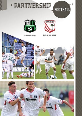 5
U.S. SASSUOLO - SERIE A CARPI F.C. 1909 - SERIE B
PARTNERSHIP FOOTBALL
 
