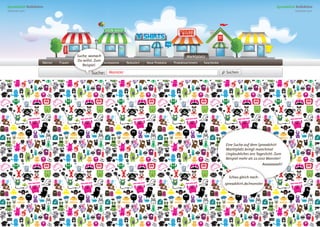 Spreadshirt Kollektion                                                                                                                                        Spreadshirt Kollektion
Sommer 2011                                                                                                                                                              Sommer 2011




                                        Suche, wonach                                                    Marktplatz
                                        Du willst. Zum
                     Männer   Frauen   Kinder & Babys  Accessoires   Reduziert   Neue Produkte   Produktsortiment   Geschenke
                                           Beispiel:

                                                Suche: Monster                                                                  Suchen




                                                                                                                                Eine Suche auf dem Spreadshirt
                                                                                                                                Marktplatz bringt manchmal
                                                                                                                                Unglaubliches ans Tageslicht: Zum
                                                                                                                                Beispiel mehr als 22.000 Monster!
                                                                                                                                                       Aaaaaaaah!


                                                                                                                                  Schau gleich nach:
                                                                                                                                spreadshirt.de/monster
 