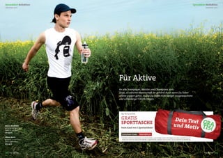 Spreadshirt Kollektion                                                                                                                               Spreadshirt Kollektion
Sommer 2011                                                                                                                                                     Sommer 2011




                          Für Aktive
                          An alle Teamplayer, Meister und Champions 2011:
                          Zeigt, zu welcher Mannschaft ihr gehört! Auch wenn Du lieber
                          alleine joggen gehst, musst Du dafür nicht länger ausgewaschene
                          und schlabbrige T-Shirts tragen.




                           Nur für kurze Zeit:

                           GRATIS
                           SPORTTASCHE                                                                                                                       GRA
Männer Muskelshirt
gestaltet von fooop.de
Motiv ID: 4751675
                           beim Kauf von 2 Sportartikeln*                                                                                                    TIS!
ab 19,90 €
                            Gutschein-Code: TASCHEPLUS
Männer Shorts              * Gestalte einfach eine Sporttasche und zwei Produkte aus der Kategorie Sport. Bei Eingabe des Codes reduzieren wir die
gestaltet von CardVibes      Kosten der Tasche um 16,90 € (Druckkosten ausgenommen). Gültig bis zum 15.10.2011, nur ein Gutschein pro Bestellung
Motiv ID: 6108890
ab 31,40 €




28 | Für Aktive                                                                                                                                                Für Aktive | 29
 