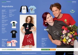 Spreadshirt Kollektion                                                                                                                                                                  Spreadshirt Kollektion
  Sommer 2011                                                                                                                                                                                           Sommer 2011




  Bioprodukte
  1 Frauen T-Shirt          6 Frauen T-Shirt klimaneutral
  klimaneutral              gestaltet von CheesyB
  gestaltet von power-      Motiv ID: 5002443
  button                    ab 29,40 €
  Motiv ID: 12872922                                                                 4                   5
  29,90 €                   Frauen-Rock
                            gestaltet von juicyshirt
  2 Männer T-Shirt          Motiv ID: 10098359
  klimaneutral              ab 56,90 €
  gestaltet von hasenfarm
  Motiv ID: 12254292
  ab 26,40 €

  3 Baby Bio-Kurzarmshirt
  gestaltet von seﬂa
  Motiv ID: 6530977
  ab 19,90 €

  4 Baby Bio-Langarmshirt
  gestaltet von shybaby
  Motiv ID: 12365025
  ab 21,40 €




                                                                                                                       neu
  5 Kinder T-Shirt                                          1
  klimaneutral
  gestaltet von
  lebendesdasein
  Motiv ID: 13095269
  Schrift: Comic Sans
  ab 22,40 €




                                                            2
                                                                                                              Frauen Kapuzenpullover
                                                                                                              klimaneutral
  Testurteil: gut!                                                                                            gestaltet von katelein
  Spreadshirt erhält                                                                                          Motiv ID: 13605591
  von der                                                                                                     ab 45,50 €
  Zeitschrift
  ÖKO-TEST das                                                                                                Männer T-Shirt
  Qualitätsurteil:                                                                                            klimaneutral
  gut für das                                                                                                 gestaltet von picaso
  Baby Bio-                                                                                                   Motiv ID: 12146755
  Kurzarmshirt                                              3                                                 ab 23,40 €

                                                                                                         6



  GRATIS STOFFBEUTEL                                            beim Kauf von 2 Bioprodukten                  Gutschein-Code: BIOBEUTEL                 Gültig bis 15.10.2011, nur ein Gutschein pro Bestellung



36 | Für Umweltbewusste                                                   www.spreadshirt.de/mode/bioshirts      www.spreadshirt.de    your own label                                      Für Umweltbewusste | 37
 