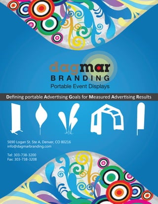 Deﬁning portable Advertising Goals for Measured Advertising Results

5690 Logan St. Ste A, Denver, CO 80216
info@dagmarbranding.com
Tel: 303-738-3200
Fax: 303-738-3208

 