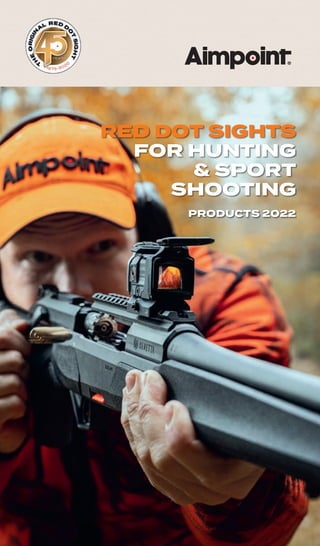 RED DOT SIGHTS
FOR HUNTING
& SPORT
SHOOTING
PRODUCTS 2022
 
