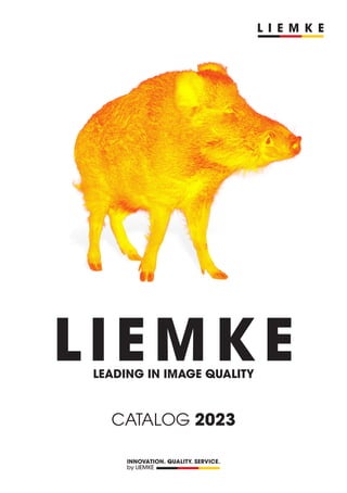 LEADING IN IMAGE QUALITY
LIEMKE
CATALOG 2023
 