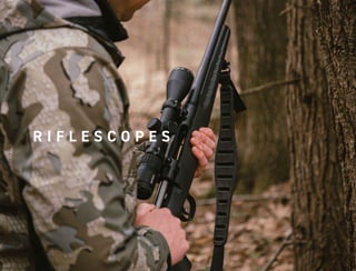 R I F L E S C O P E S
4
S
I
G
H
T
R
O
N
P
R
E
C
I
S
I
O
N
O
P
T
I
C
S
 