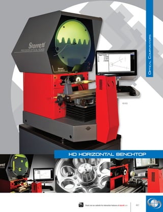 HD Horizontal Benchtop
HD400
461
Check out our website for interactive features at starrett.com
O
ptical
C
omparators
 