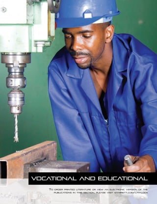 Vocational and Educational
To order printed literature or view an electronic version of the
publications in this section, please visit starrett.com/catalogs
 